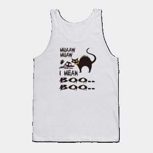 Halloween Cat- Muaaw Muaw, I mean Boo Boo Tank Top